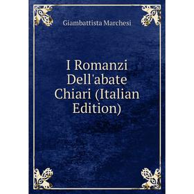 

Книга I Romanzi Dell'abate Chiari (Italian Edition)