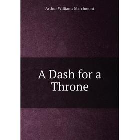 

Книга A Dash for a Throne