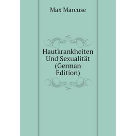 

Книга Hautkrankheiten Und Sexualität (German Edition)