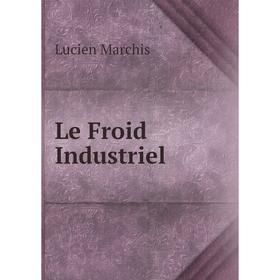 

Книга Le Froid Industriel