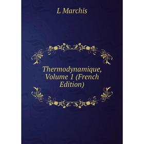 

Книга Thermodynamique, Volume 1 (French Edition)