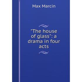 

Книга The house of glass: a drama in four acts