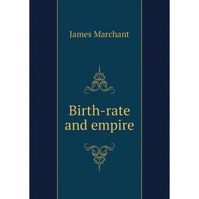 

Книга Birth-rate and empire