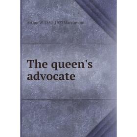 

Книга The queen's advocate