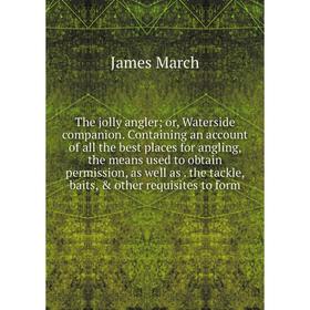 

Книга The jolly angler; or, Waterside companion. Containing an account of all the best places for angling, the means used to obtain permission, as wel
