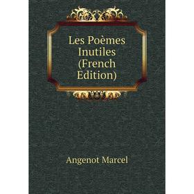 

Книга Les Poèmes Inutiles