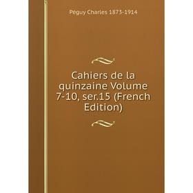 

Книга Cahiers de la quinzaine Volume 7-10, ser.15 (French Edition)