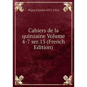 

Книга Cahiers de la quinzaine Volume 4-7 ser.13 (French Edition)