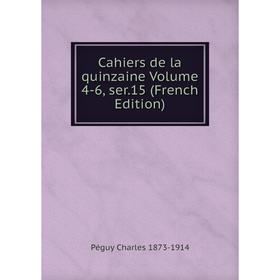 

Книга Cahiers de la quinzaine Volume 4-6, ser.15 (French Edition)