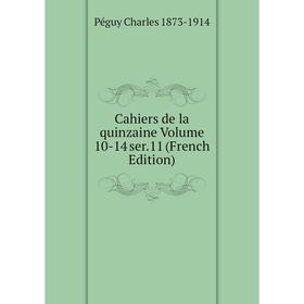 

Книга Cahiers de la quinzaine Volume 10-14 ser.11 (French Edition)