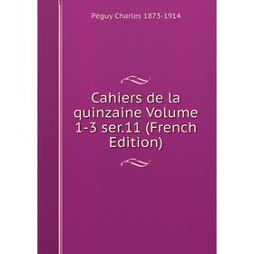 

Книга Cahiers de la quinzaine Volume 1-3 ser.11 (French Edition)