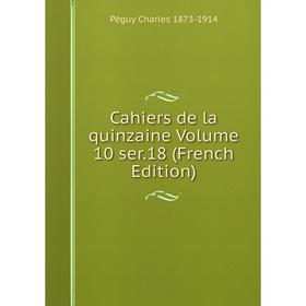 

Книга Cahiers de la quinzaine Volume 10 ser.18 (French Edition)