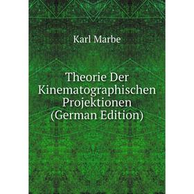 

Книга Theorie Der Kinematographischen Projektionen (German Edition)