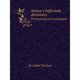 

Книга Nelson's highroads dictionaryPronouncing and etymological