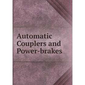 

Книга Automatic Couplers and Power-brakes