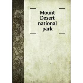 

Книга Mount Desert national park