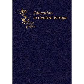 

Книга Education in Central Europe