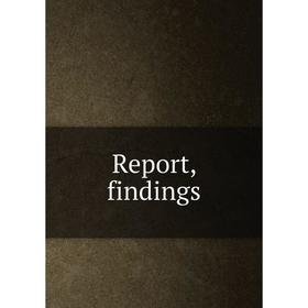 

Книга Report, findings