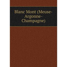 

Книга Blanc Mont (Meuse-Argonne-Champagne)