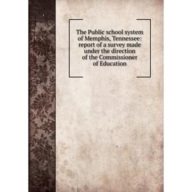 

Книга The Public school system of Memphis, Tennessee: report of a survey made under the direction of the Commissioner of Education