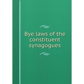 

Книга Bye laws of the constituent synagogues