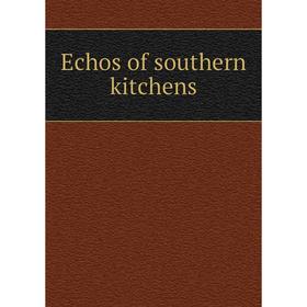 

Книга Echos of southern kitchens