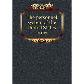 

Книга The personnel system of the United States army