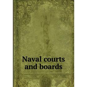 

Книга Naval courts and boards