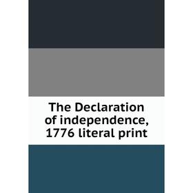 

Книга The Declaration of independence, 1776 literal print