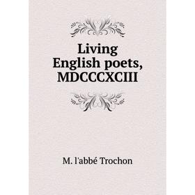 

Книга Living English poets, MDCCCXCIII