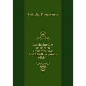 

Книга Geschichte Des Badischen Frauenvereins: Festschrift. (German Edition)
