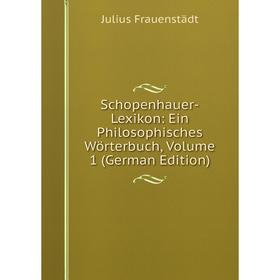 

Книга Schopenhauer-Lexikon: Ein Philosophisches Wörterbuch, Volume 1 (German Edition)