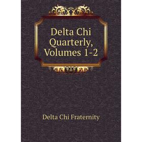 

Книга Delta Chi Quarterly, Volumes 1-2