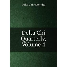 

Книга Delta Chi Quarterly, Volume 4