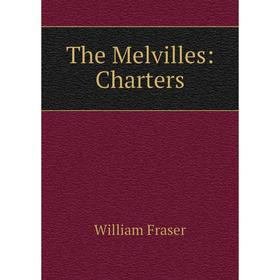 

Книга The Melvilles: Charters