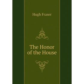 

Книга The Honor of the House