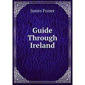 

Книга Guide Through Ireland