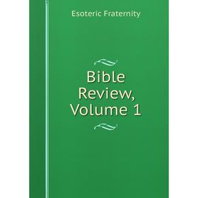 

Книга Bible Review, Volume 1