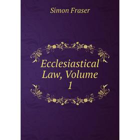 

Книга Ecclesiastical Law, Volume 1