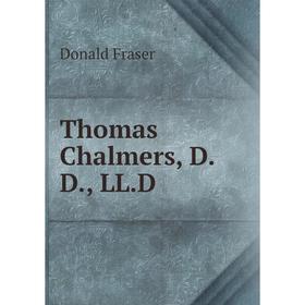 

Книга Thomas Chalmers, D.D., LL.D