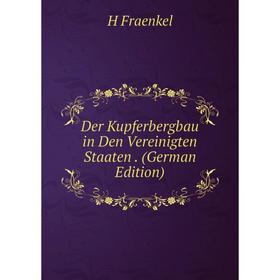 

Книга Der Kupferbergbau in Den Vereinigten Staaten. (German Edition)