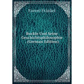

Книга Buckle Und Seine Geschichtsphilosophie. (German Edition)