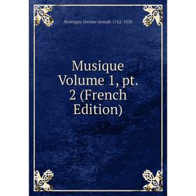 

Книга Musique Volume 1, pt 2