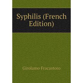 

Книга Syphilis (French Edition)