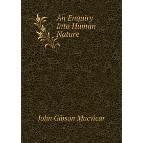 

Книга An Enquiry Into Human Nature