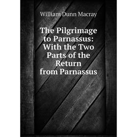 

Книга The Pilgrimage to Parnassus: With the Two Parts of the Return from Parnassus