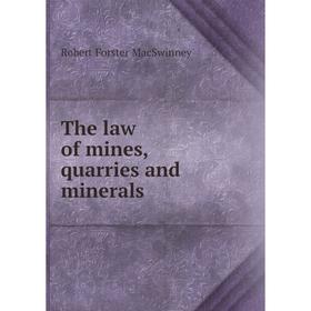 

Книга The law of mines, quarries and minerals