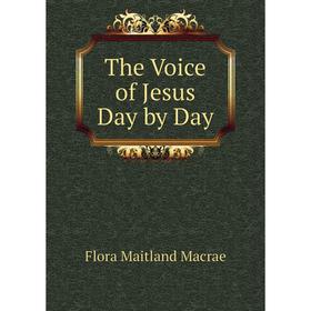 

Книга The Voice of Jesus Day by Day