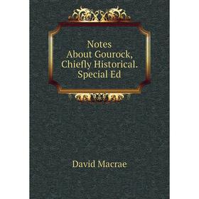 

Книга Notes About Gourock, Chiefly Historical Special Ed