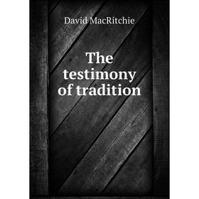 

Книга The testimony of tradition